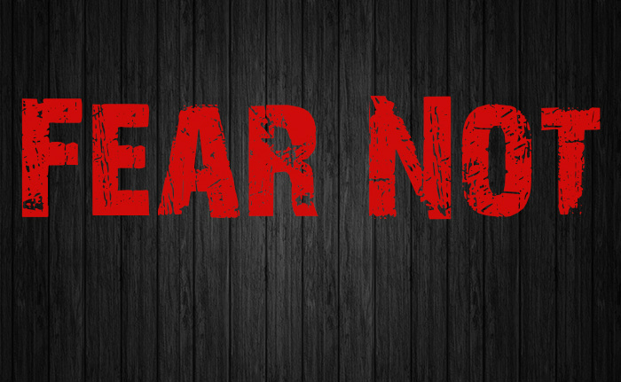 fear not